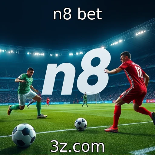 n8 bet Dicas essenciais para otimizar suas apostas esportivas em 2025